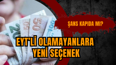 EYT’li olamayanlara yeni seçenek