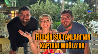 Filenin Sultanları’nın Kaptanı Muğla’da 