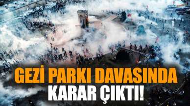 Gezi Parkı davasında karar çıktı!