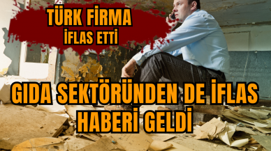 Gıda sektöründen de iflas haberi geldi