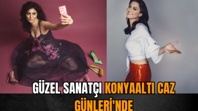 Güzel sanatçı Konyaaltı Caz Günleri'nde