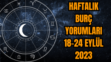 Haftalık burç yorumları 18-24 Eylül 2023