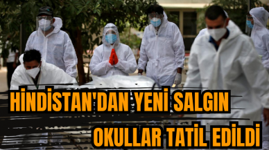 HİNDİSTAN'DAN YENİ SALGIN OKULLAR TATİL EDİLDİ