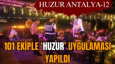 101 EKİPLE ‘HUZUR’ UYGULAMASI YAPILDI