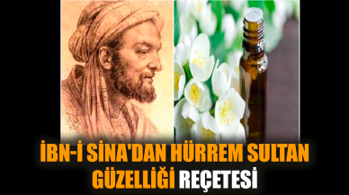 İbn-i Sina'dan Hürrem Sultan güzelliği reçetesi