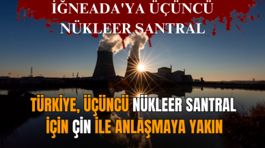 Türkiye, üçüncü nükleer santral için Çin ile anlaşmaya yakın