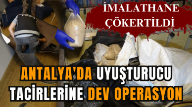 Antalya'da uy*şturucu tacirlerine dev operasyon