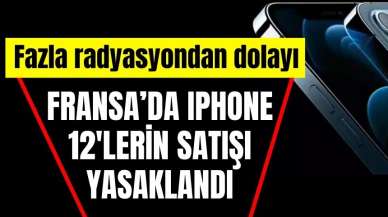 IPhone 12'lerin satışı yasaklandı