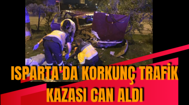 Isparta'da korkunç trafik kazası can aldı