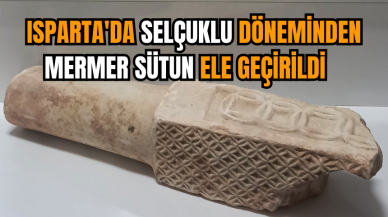 Isparta'da Selçuklu döneminden mermer sütun ele geçirildi   