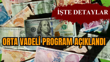 Orta Vadeli Program açıklandı: İşte detaylar