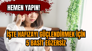 İşte hafızayı güçlendirmek için 5 basit egzersiz