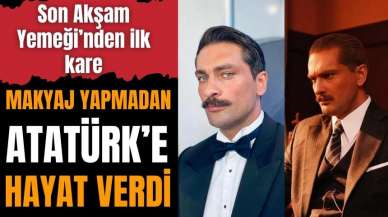 Makyaj yapmadan Atatürk oldu! Son Akşam Yemeği'nden kareler