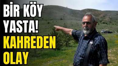 Bir köy yasa boğuldu! Kahreden olay