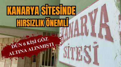 Kanarya sitesinde hırsızlık önemli