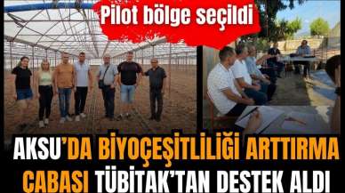 Pilot bölge Aksu'da uluslararası destekli proje