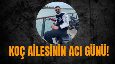 Koç ailesinin acı günü!