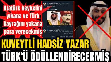 Kuveytli yazar Atatürk'ün heykelini yıkan Türk'ü ödüllendirecek