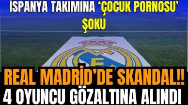 Real Madrid'in 4 yıldız oyuncusuna çocuk pornosu şoku