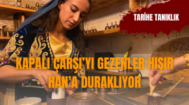 Kapalı Çarşı’yı gezenler Hışır Han’a duraklıyor