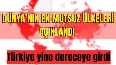 Dünya'nın en mutsuz ülkeleri açıklandı! Yine dereceye girdik