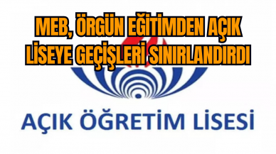 MEB örgün eğitimden açık liseye geçişleri sınırlandırdı