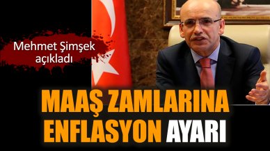 Mehmet Şimşek açıkladı: Maaş zamlarına enflasyon ayarı