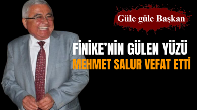 Finike'nin gülen yüzü Mehmet Salur vefat etti