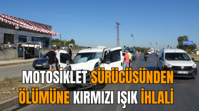 Motosiklet sürücüsünden ölümüne kırmızı ışık ihlali