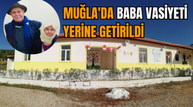 Muğla'da baba vasiyeti yerine getirildi