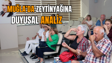 Muğla’da zeytinyağına duyusal analiz   