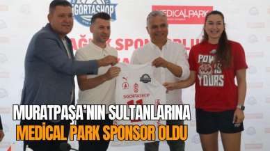 Muratpaşa’nın sultanlarına Medical Park sponsor oldu   