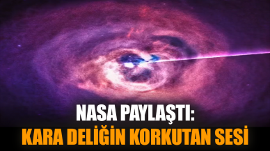 NASA paylaştı: Kara deliğin korkutan sesi