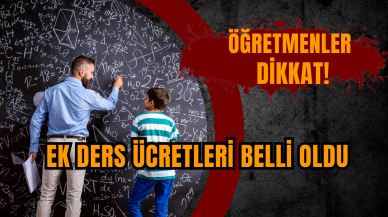 Öğretmenler dikkat! Ek ders ücretleri belli oldu