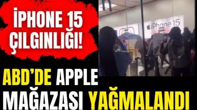 iPhone 15 çılgınlığı! Apple mağazası yağmalandı