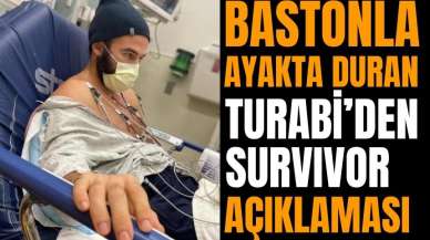 Bastonla ayakta kalabilen Turabi'den Survivor  açıklaması