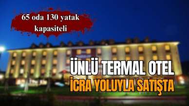 ÜNLÜ TERMAL OTEL İCRADAN SATIŞA