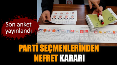 Son anket yayınlandı. Parti seçmenlerinden nefret kararı