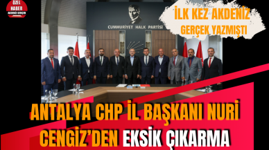 Antalya CHP İl Başkanı Nuri Cengiz’den eksik çıkarma