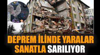 Deprem ilinde yaralar sanatla sarılıyor