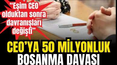 CEO’ya 50 milyonluk boşanma davası