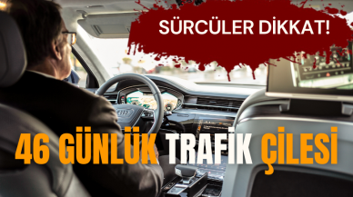 Sürücüler dikkat! 46 günlük trafik çilesi