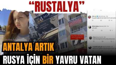 Rusların yavru vatanı Antalya küçük Rusya oldu