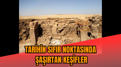 Tarihin sıfır noktasında şaşırtan keşifler