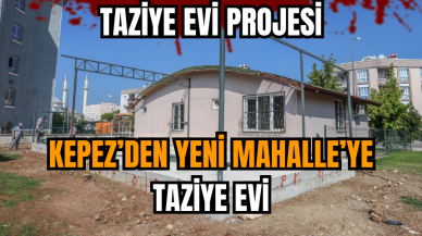 Kepez’den Yeni Mahalle’ye taziye evi