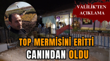 Top mermisini eritti canından oldu