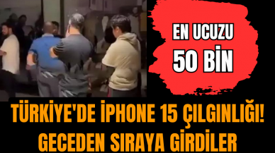 Türkiye'de iPhone 15 çılgınlığı! Geceden sıraya girdiler