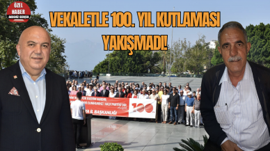 Vekaletle 100. yıl kutlaması yakışmadı!