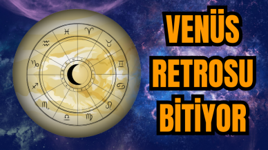 VENÜS RETROSU BİTİYOR