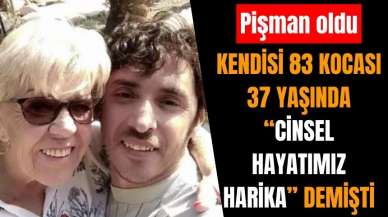 47 yaş farkını umursamadı "C*nsel hayatımız harika" demişti